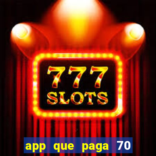 app que paga 70 reais para se cadastrar